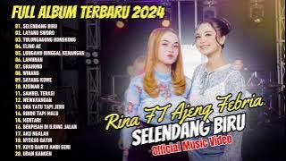 Rina Aditama Ft Ajeng Febria - Selendang Biru - Layang Sworo | Full Album Dangdut