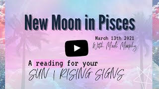 New Moon in Pisces: A reading for your Sun AND rising.