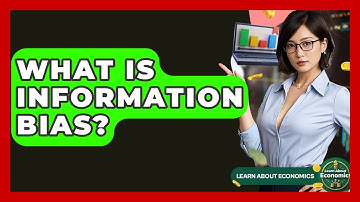 What Is Information Bias? - Learn About Economics