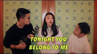 TONIGHT YOU BELONG TO ME  Anneth, Deven, James cover