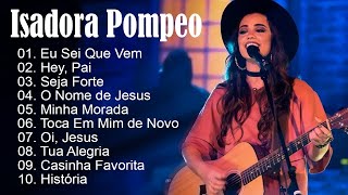 Isadora Pompeo - Hey, Pai,..As melhores e mais ouvidas músicas gospel novas #gospel