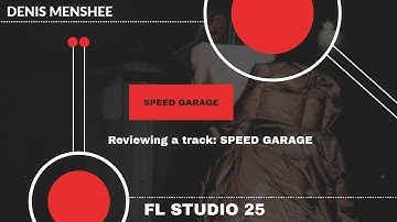 Reviewing a track: Speed Garage (Notion style) FL Studio 25