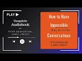 How to Have Impossible Conversations - Audiobook