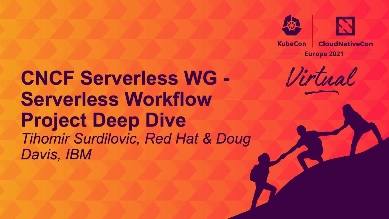 CNCF Serverless WG - Serverless Workflow Project Deep Dive - Tihomir ...