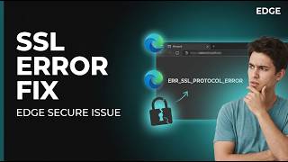 Fix ERR SSL Protocol Error in Microsoft Edge | Step-by-Step Guide