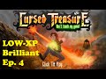 Cursed Treasure Low-XP Brilliant LP Ep.4