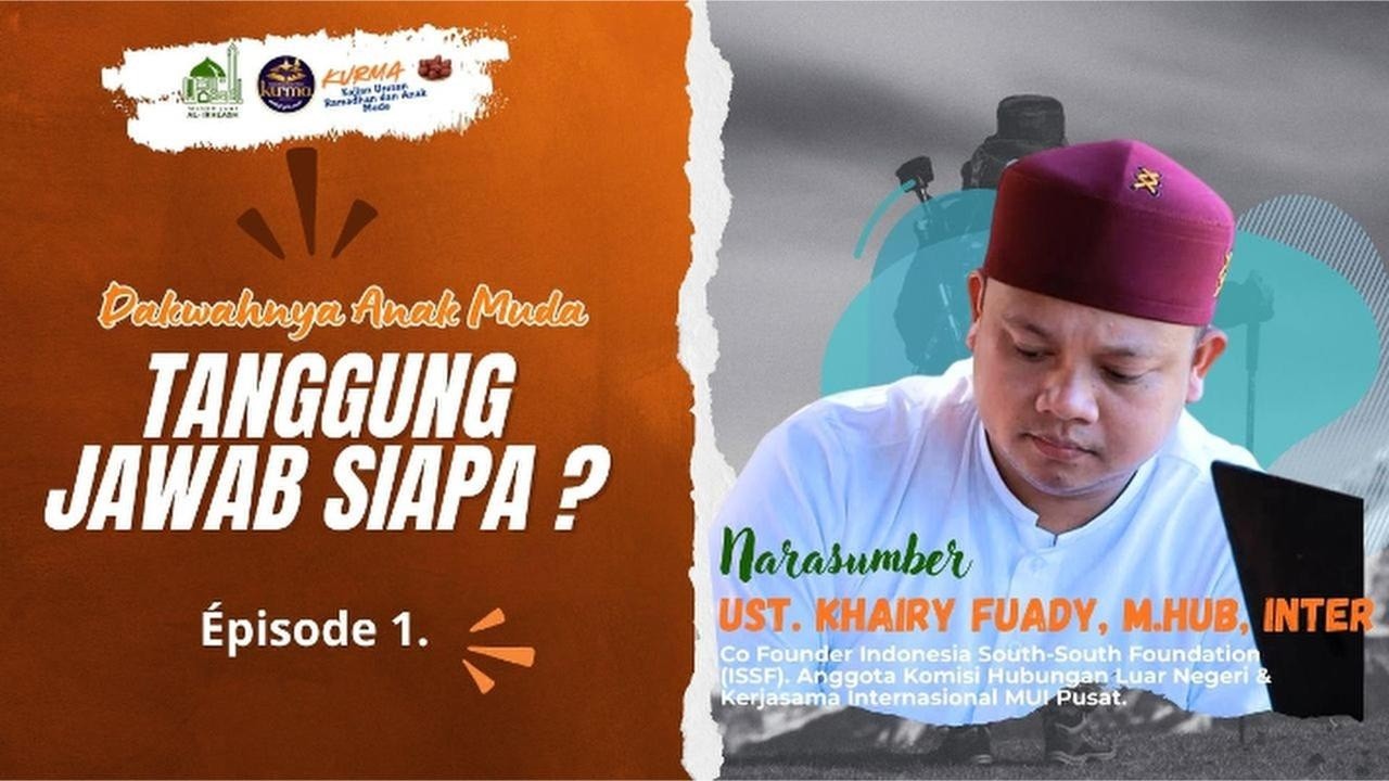 TANGGUNG JAWAB SIAPA ? UST KHAIRY FUADI, M.Hub, Inter