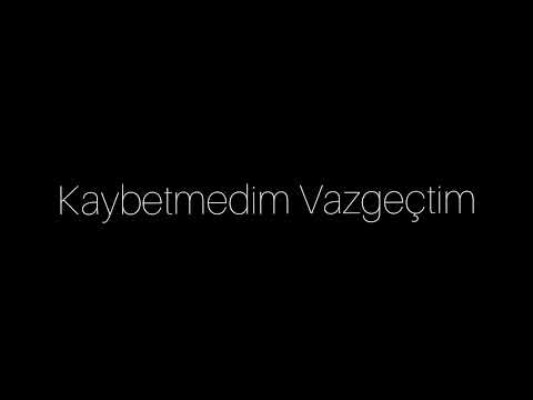 vazgeçtim... kaybetmedim Vazgeçtim... Instagram Whatsapp