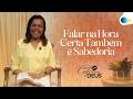 Falar na Hora Certa Também é Sabedoria | Café com Deus