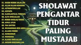 SHOLAWAT PENGANTAR TIDUR PALING MUSTAJAB [TANPA IKLAN] 🧡 Sholawat Nabi Terbaru - Lagu Islami