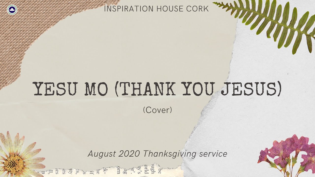 RCCG Inspiration House Cork - Yesu Mo (Thank You Jesus) Cover RCCG Inspiration House Cork - Yesu Mo (Thank You Jesus) Cover
