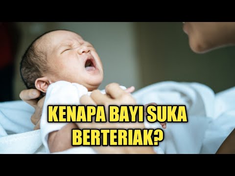 Video: Mengapa Bayi Berteriak Begitu Keras