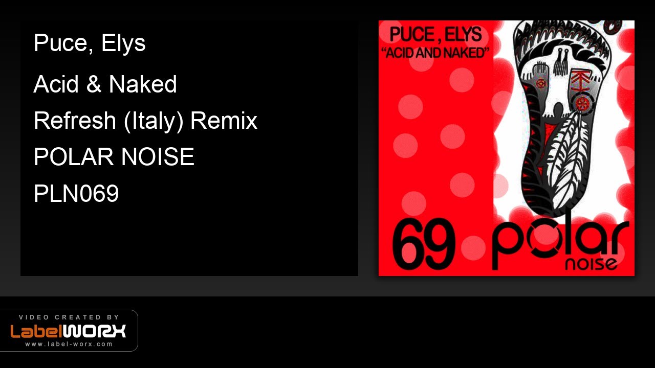 Puce, Elys - Acid & Naked (Refresh (Italy) Remix)