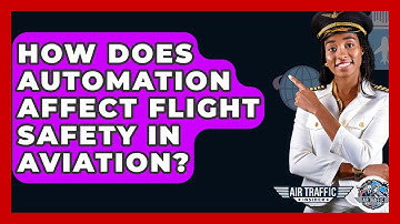 How Does Automation Affect Flight Safety In Aviation? - Air Traffic Insider