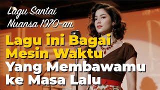 Download Lagu π΅ Lagu-lagu Santai Nuansa 1970-an β Lagu Indonesia Lawas Pengantar Tidur Nyenyak πΆ MP3 Download Lagu π΅ Lagu-lagu Santai Nuansa 1970-an β Lagu Indonesia Lawas Pengantar Tidur Nyenyak πΆ MP3