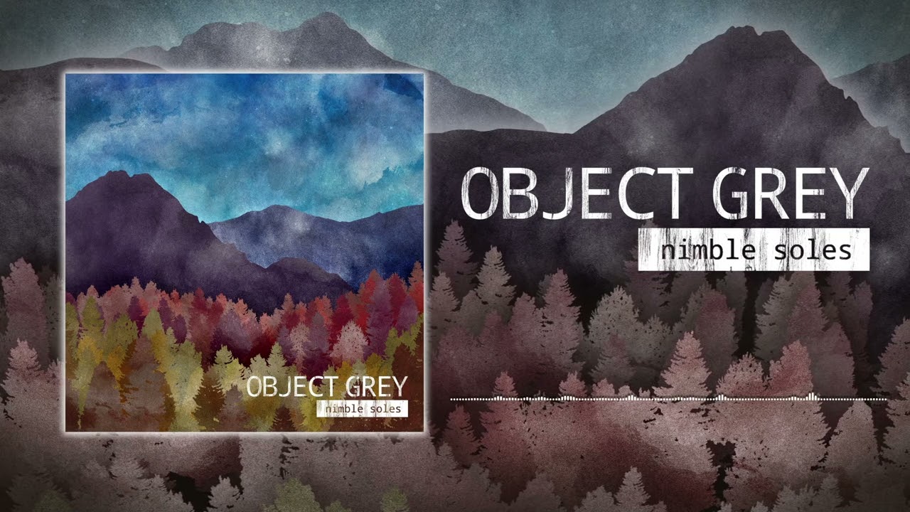 Object Grey - Nimble Soles (Official Track Video)