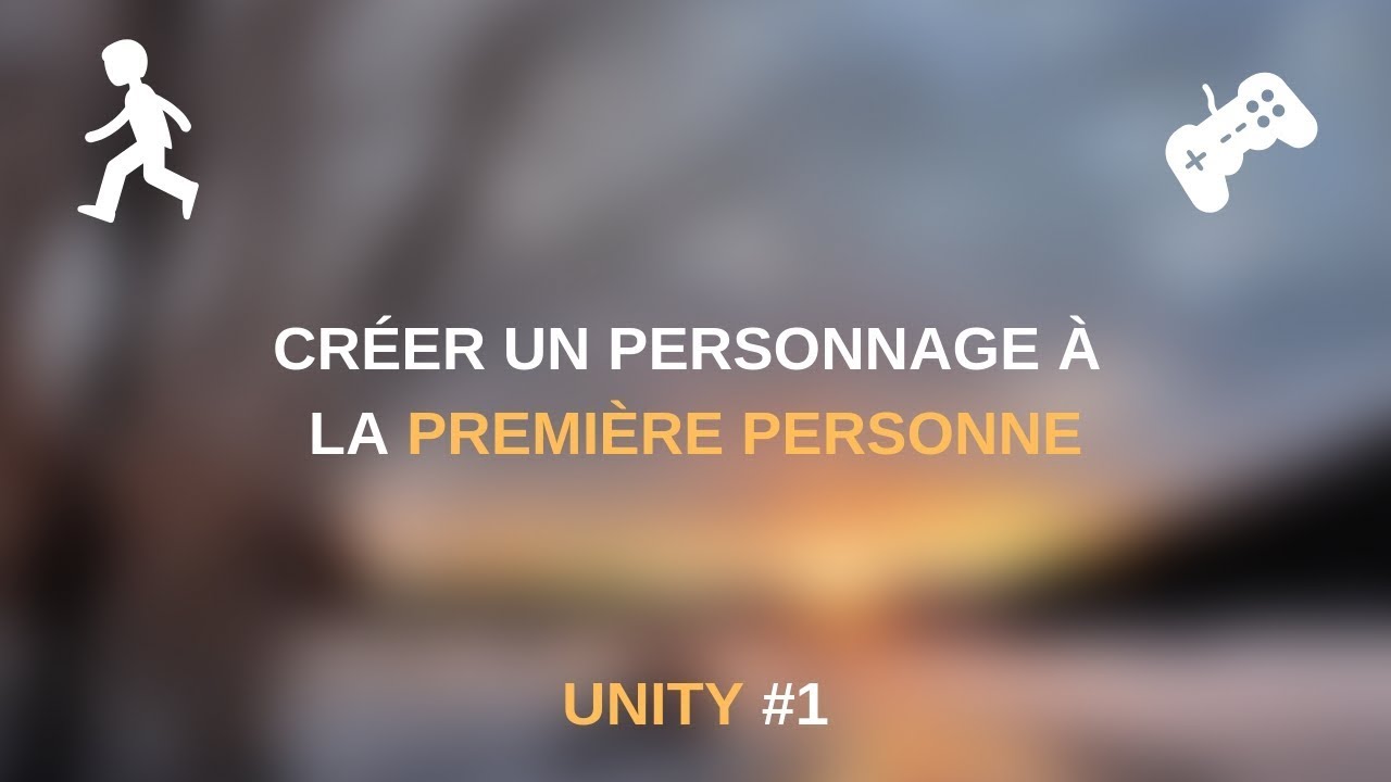 Créer un personnage à la première personne - Unity #1 - YouTube