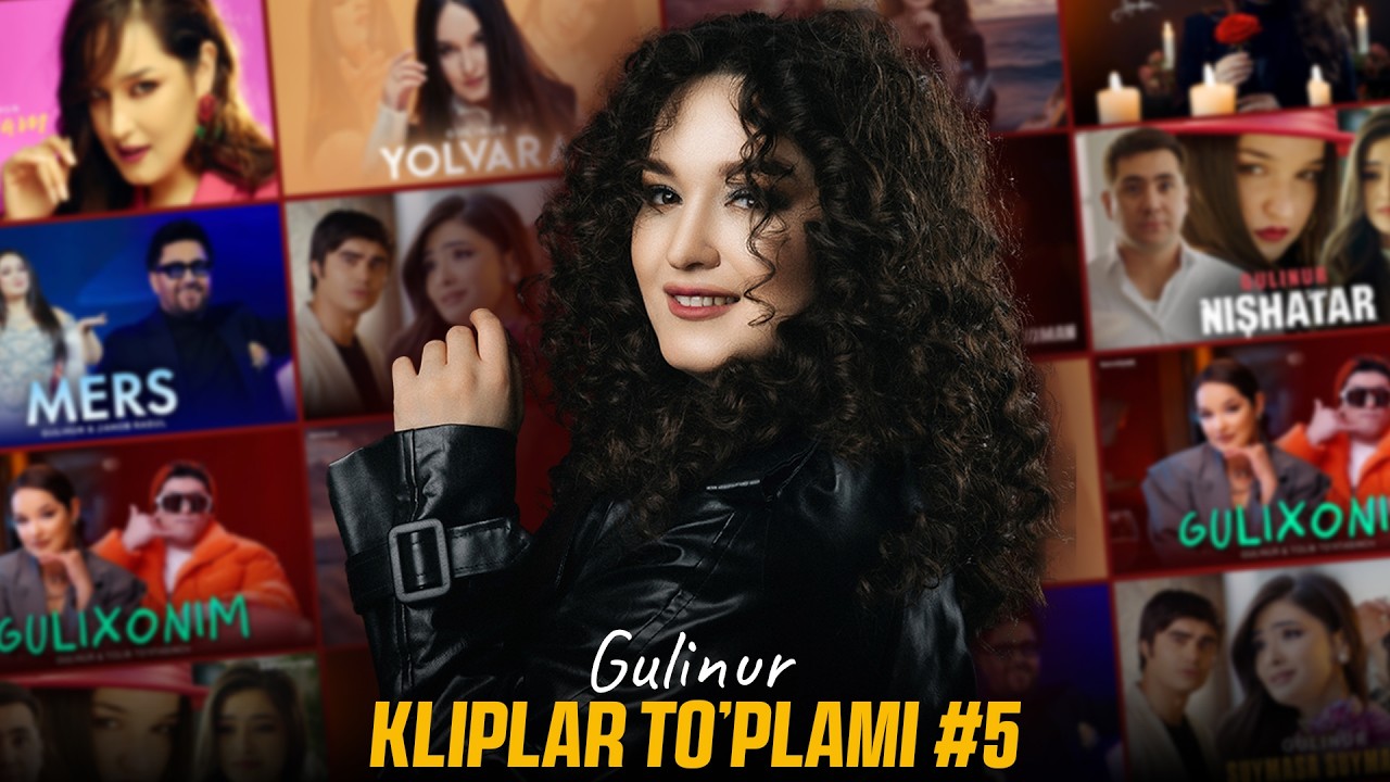 Gulinur - Kliplar to'plami #5