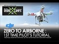 Zero to Airborne: 1st time DJI Phantom Pilot Tutorial