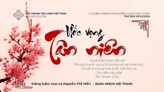 HTTL SÀI GÒN - Chương Trình Thờ Phượng Chúa - Năm Mới 2024 - 10/02/2024