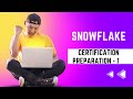 Snowflake Certification Preparation - Part 1
