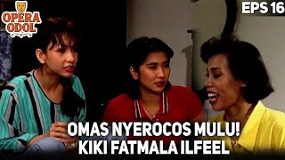 OPERA ODOL (1995) EPS. 25 | KIKI FATMALA SAMPAI GELENG-GELENG, RASA ILFEEL NYA UDAH GAK KEBAKANGAN!