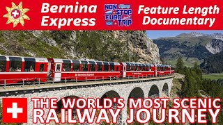 WORLD'S MOST SCENIC RAILWAY JOURNEY / PANORAMIC FIRST CLASS ON THE BERNINA EXPRESS IN SWITZERLAND