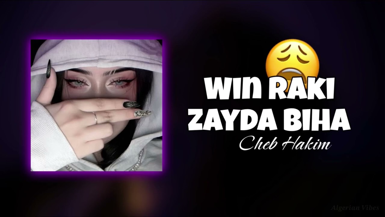 Cheb Hakim   Win Raki Zayda Biha حياتـي ضيعتيـها Slowed   Reverb