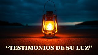 &quot;Testimonios de Su Luz&quot; 21/04/2024