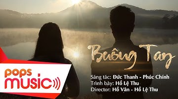 Buông Tay - Hồ Lệ Thu (MV Official)