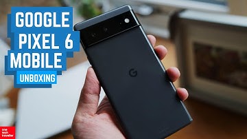 Google Pixel 6 Unboxing & Android 12 First Look