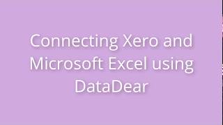 Connecting Xero and Microsoft Excel using DataDear