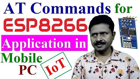 [ESP8266] [AT Commands(Part 2)] Application in wireless communication with ESP, Mobile and PC.