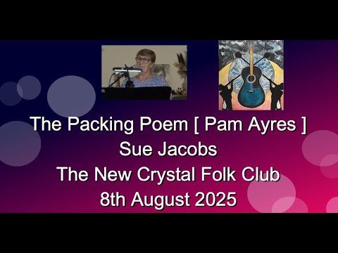 The Packing Poem [ Pam Ayres ] read by Sue Jacobs at The New Crystal ...