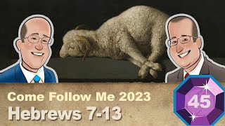 Scripture Gems S04E45-Come Follow Me: Hebrews 7-13 (November 6-12, 2023) by Fullmer Gems 17,871 views 6 months ago 45 minutes