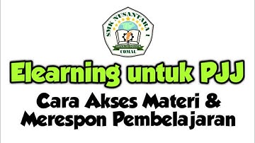 Cara Akses Materi Pelajaran dan Meresponnya - Elearning SMK Nusantara 1 Comal