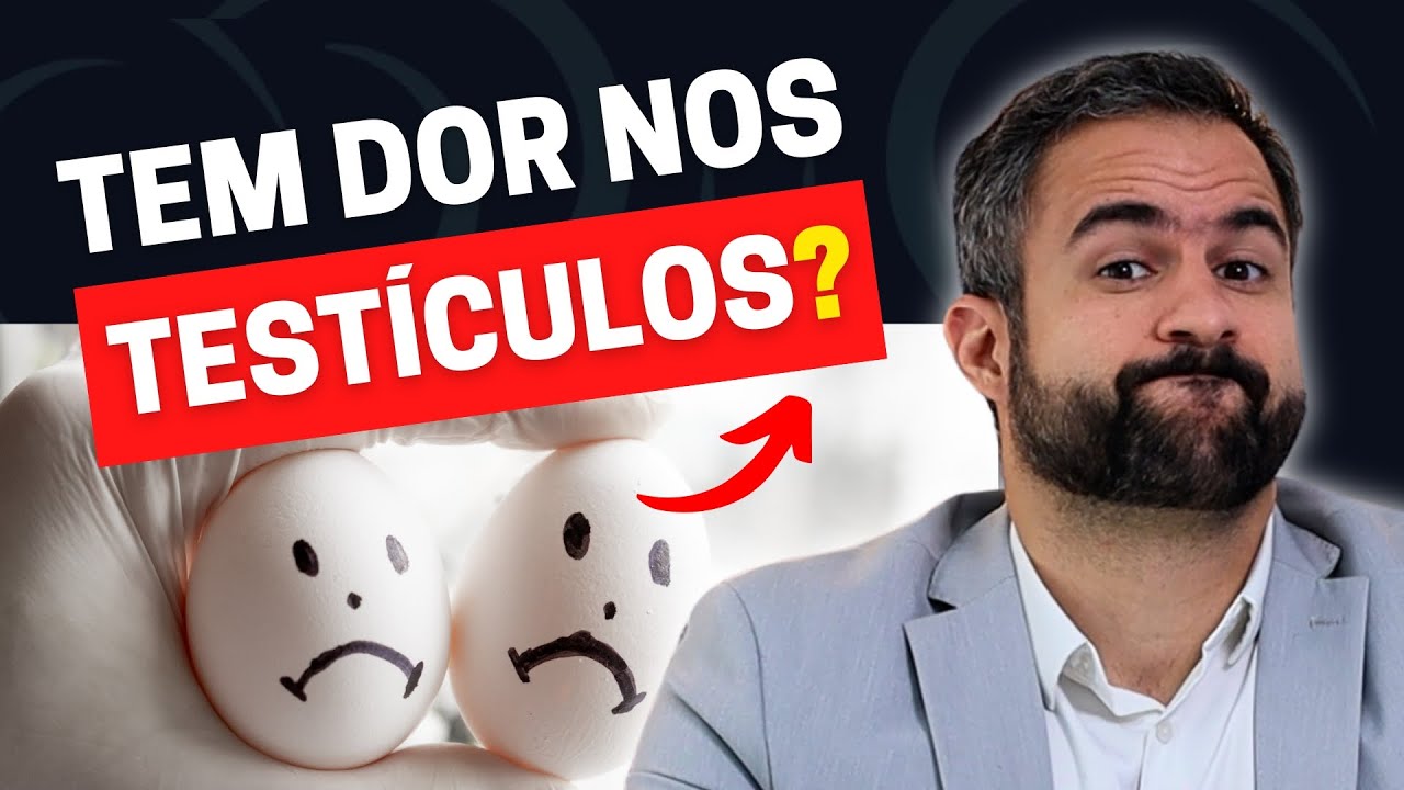 DOR NOS TESTÍCULOS: 5 CAUSAS PRINCIPAIS E 4 CAUSAS ATÍPICAS! - YouTube