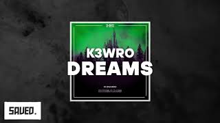 K3WRO - Dreams