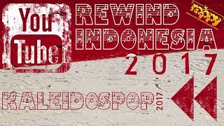 YOUTUBE REWIND INDONESIA 2017 by rappy - KALEIDOSPOP 2017 #YouTubeRewindIndonesia