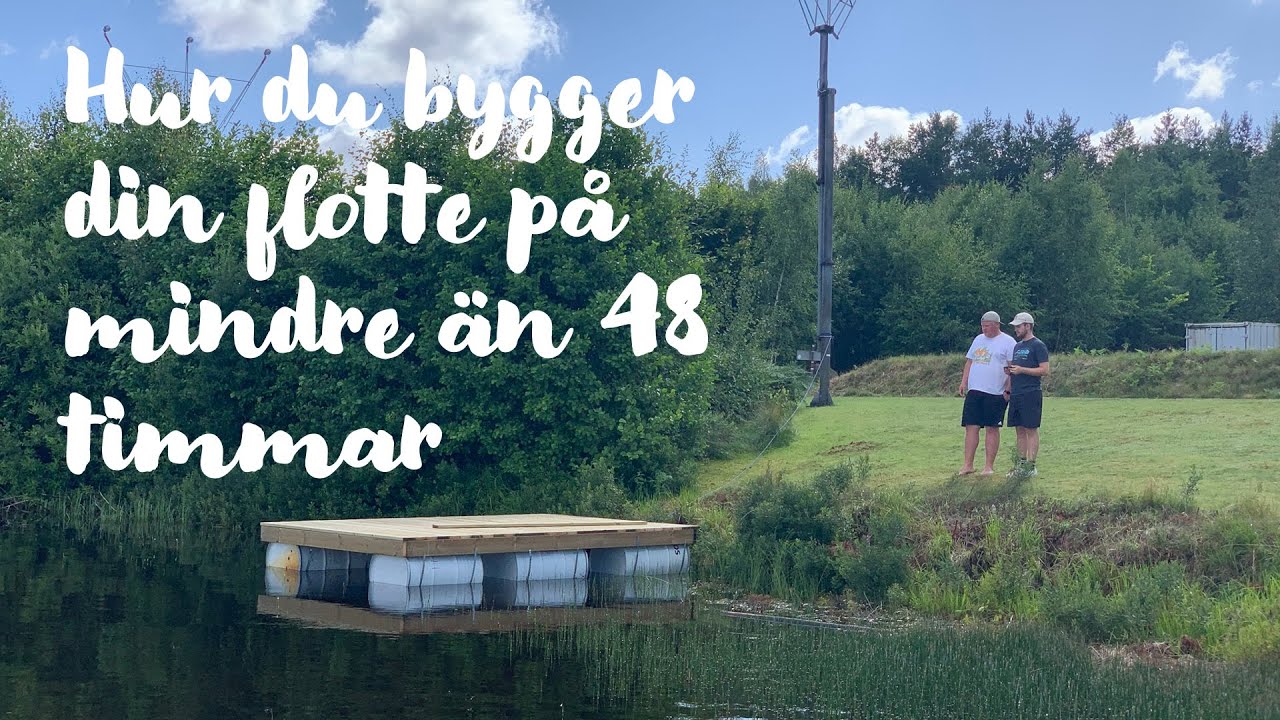 ATT BYGGA EN FLOTTE PÅ MINDRE ÄN 48 TIMMAR - Med David och Frank