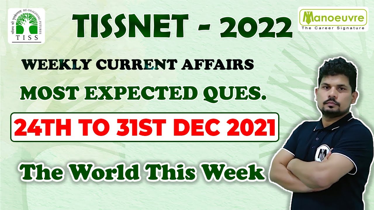 TISSNET 2022 | Wekly Current Affiars - 4th Week of December 2021 | Guaranteed Questions..