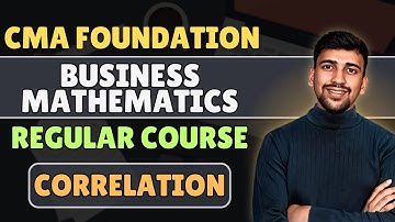 L61. CMA Foundation Mathematics | Correlation