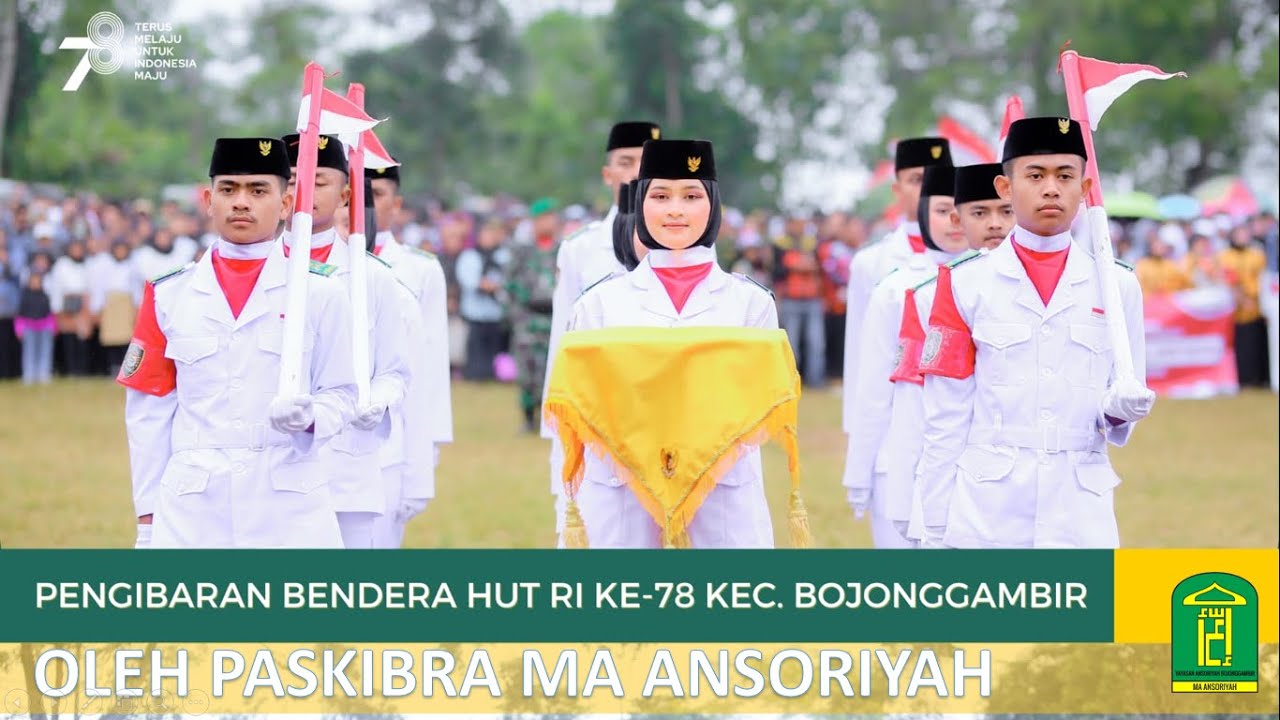 PENGIBARAN BENDERA HUT RI KE-78 KEC.  BOJONGGAMBIR OLEH MA ANSORIYAH