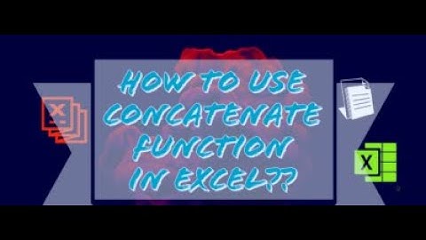 How to use Excel CONCATENATE Function in Office 365?