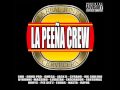 La Peeña Crew - A llegado la Peeña