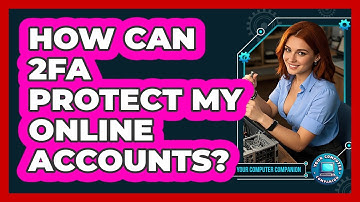How Can 2FA Protect My Online Accounts?