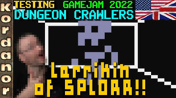 Larrikin of Splorr - Playing Dungeon Crawlers from GameJam 2022 [EN] by Kordanor
