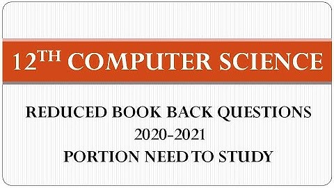 TN 12 COMPUTER SCIENCE REDUCED SYLLABUS FOR BOOK BACK QUESTIONS/NEW SYLLABUS 2020-2021