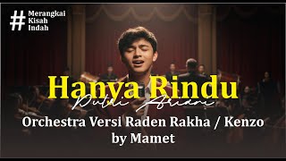 Hanya Rindu - Putri Ariani | Orchestra Versi Raden Rakha / Kenzo #merangkaikisahindah #aicover 