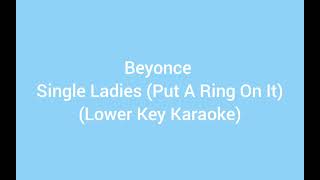 Video thumbnail of "Beyonce - Single Ladies (Put A Ring On It) (Lower Key Karaoke)"